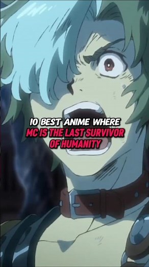 10 Best Anime where MC is the Last Survivor of Humanity 😍 #anime