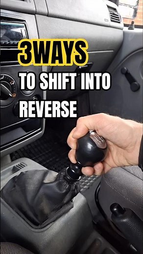 3 Ways to Shift Into Reverse