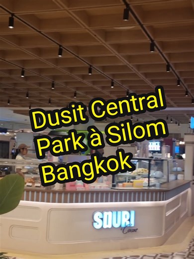 ✅️ Le Dusit Central Park un centre commercial de luxe situé en plein cœur de la ville #shopping #luxe #bangkok #CapCut