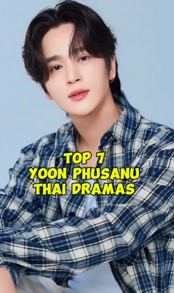 Top 7 Yoon Phusanu Thai Dramas: Club Sap, Close Friend, Wai Wai Wai