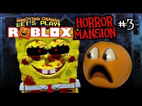 Roblox: Horror Mansion: DEADLY SPONGEBOB!!! [Annoying Orange Plays] #Shocktober