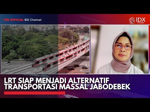 LRT Siap Menjadi Alternatif Transportasi Massal Jabodebek | IDX CHANNEL