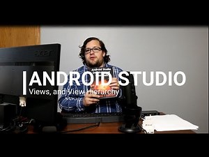 ANDROID STUDIO - LAYOUTS AND VIEWS