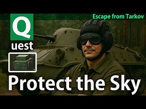 [EFT] Protect the Sky #tarkov quest guide - BTR Driver Quests - Woods