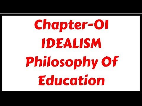 Idealism- Philosophy of Education|Chapter-01| for DSSSB/KVS/CTET/TETs