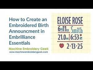 How to make an embroidered baby announcement embroidery file using only Embrilliance Essentials