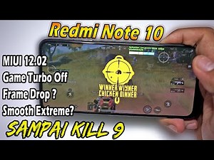 Game Turbo OFF, MIUI 12.0.2 Smooth Extreme Redmi Note 10 Frame Drop Severe to Chicken