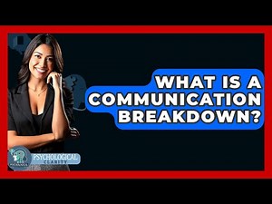 What Is A Communication Breakdown? - Psychological Clarity