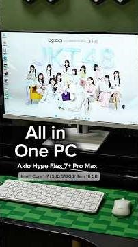 Review All in one PC Axioo Hype Felx 7 Pro Max