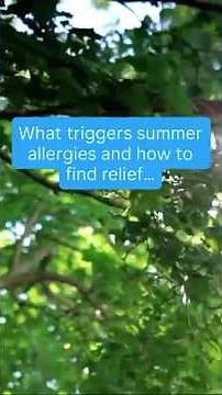 Summer allergy triggers.
