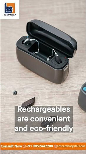 Rechargeable vs Battery Hearing Aids | The ENT Care & General Hospital