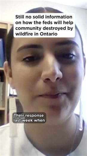 Still no solid information on how the feds will help community destroyed by wildfire in Ontario