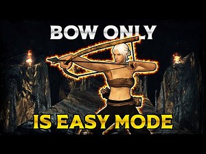I BEAT Dark Souls II BOW ONLY... It's Easy Mode