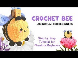 How to Crochet a Bee Tutorial for Beginners: How to Crochet Amigurumi BEE
