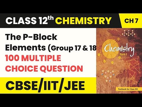 The P-Block Elements Class 12 MCQs | Class 12 Chemistry Chapter 7 MCQs (100 Solved) 2022-23