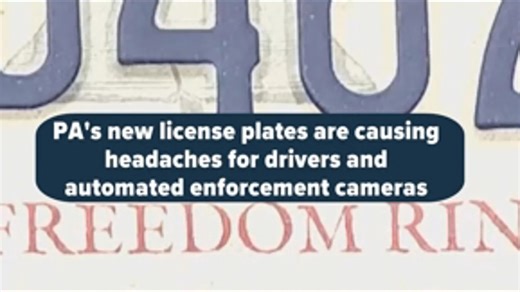 PA's new license plates are causing headaches for drivers and automated enforcement cameras