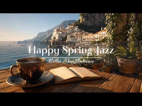 Happy Spring Jazz ☕ Music for Work & Focus | Background Music for Productivity, Study