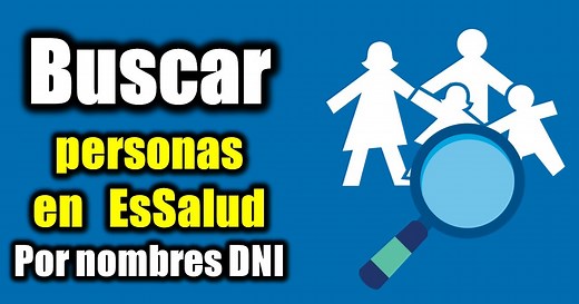 Buscar personas en ESSALUD 🌡️ 2023 por NOMBRES o DNI