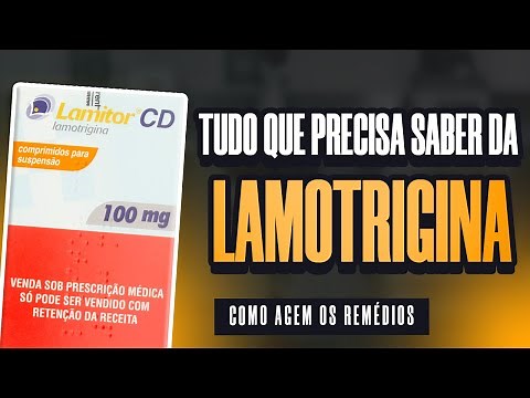 Pra que SERVE a LAMOTRIGINA (LAMITOR)? Entenda como ela age no seu CÉREBRO
