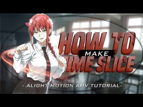 How To Make Time Slice Transition In Alight Motion - AMV TUTORIAL