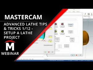 Setup a Lathe Project in Mastercam - Advanced Lathe Tips and Tricks 1/12