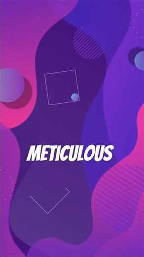 word of the day: METICULOUS 🧐|meaning|usage|small details #viral #subscribe