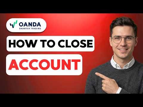 How to Close a Oanda Account [2026 Full Guide]
