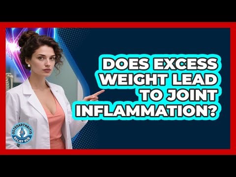 Does Excess Weight Lead To Joint Inflammation?