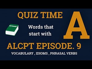 ALCPT English Quiz – Letter A | Episode 9 | Vocabulary, Phrasal Verbs & Idioms