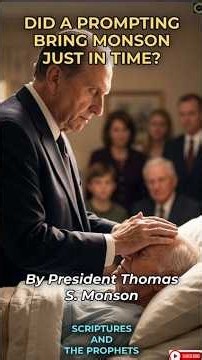 "Did a Prompting Bring Monson Just in Time" By President Monson - Short