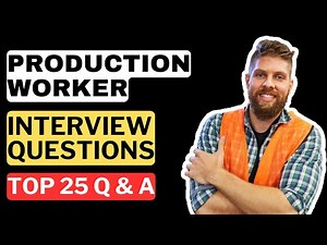 Production Worker Interview Questions and Answers | How to Pass a Production Worker Interview