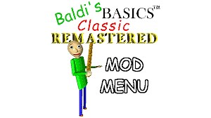 Baldi's Basics Classic Remastered Mod Menu by Null