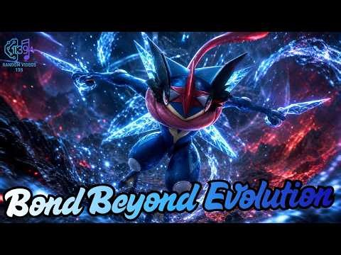 🔥 Ash-Greninja「Bond Beyond Evolution」| Pokémon Fan Song 🎵🌊⚔️