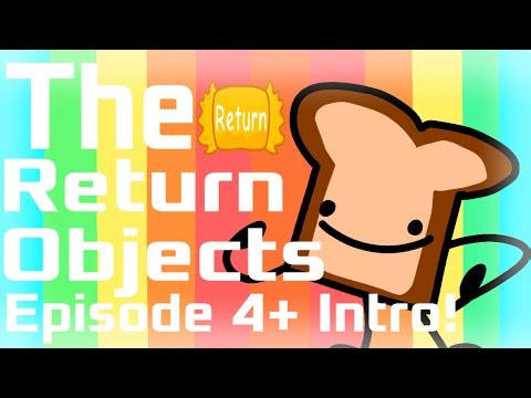 The Return Objects INTRO (Ep+4)