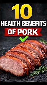 The Truth About Pork | 10 Health Benefits