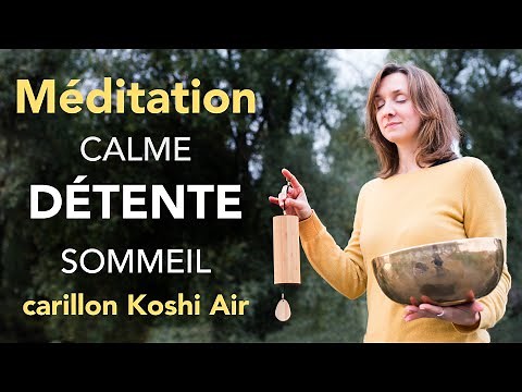 Carillon Koshi (Air) et bol tibétain (chakra de la gorge) : musique pour se détendre et dormir