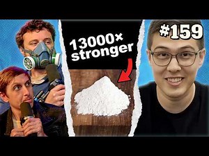 We Opened the Sweetest Chemical on Earth - Podcast 159