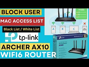 Block Mobile &Laptop user in TP-link Archer AX10 WiFI 6 router using Mac Access List| Mac filtering