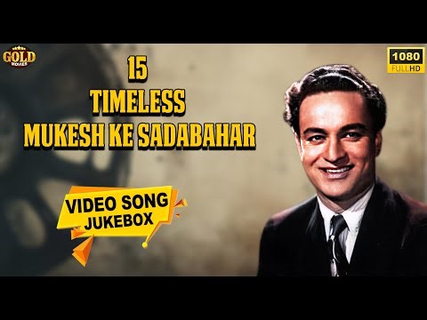 15 Timeless Mukesh Ke Sadabahar Video songs Jukebox