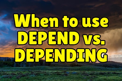 When to use "depend" vs. "depending"