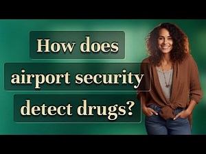 How does airport security detect drugs?
