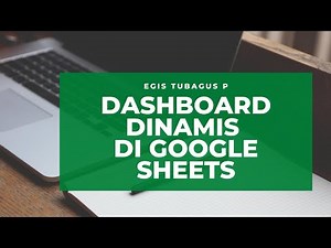 BELAJAR MEMBUAT DASHBOARD DINAMIS GOOGLE SHEETS | TUTORIAL GOOGLE SPREADSHEETS| BELAJAR EXCEL MUDAH