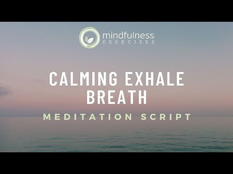 Calming Exhale Breath Guided Meditation Script