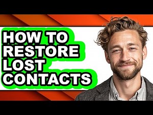 How to Restore Lost Contacts - Easy Guide
