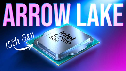 Intel Arrow Lake (15th Gen, Core Ultra) Leaks: What we know so far