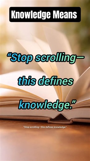 “What Knowledge Really Means" #Knowledge#Learning #Wisdom#Education#MindPower#LifeLessons#SelfGrowth