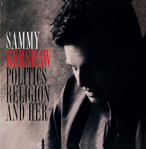 Sammy Kershaw - Politics Religion And Her