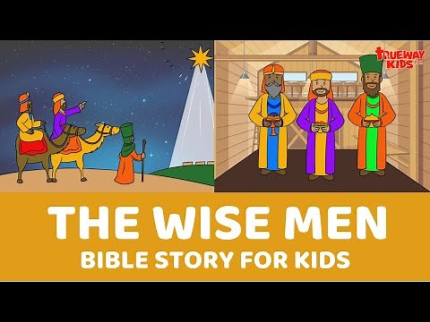 The Wise Men - Bible Story for Kids