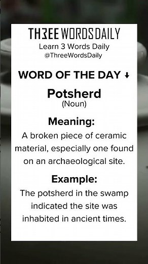 Learn what Potsherd means.