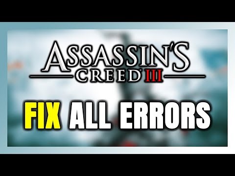 How to FIX Assassin's Creed 3 All Errors